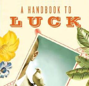 A Handbook to Luck by Cristina Garcia